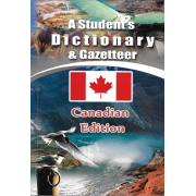 A Student's Dictionary & Gazetteer - Canadian Edition